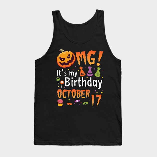 OMG It's My Birthday On October 17 Happy To Me You Papa Nana Dad Mom Son Daughter Tank Top by DainaMotteut